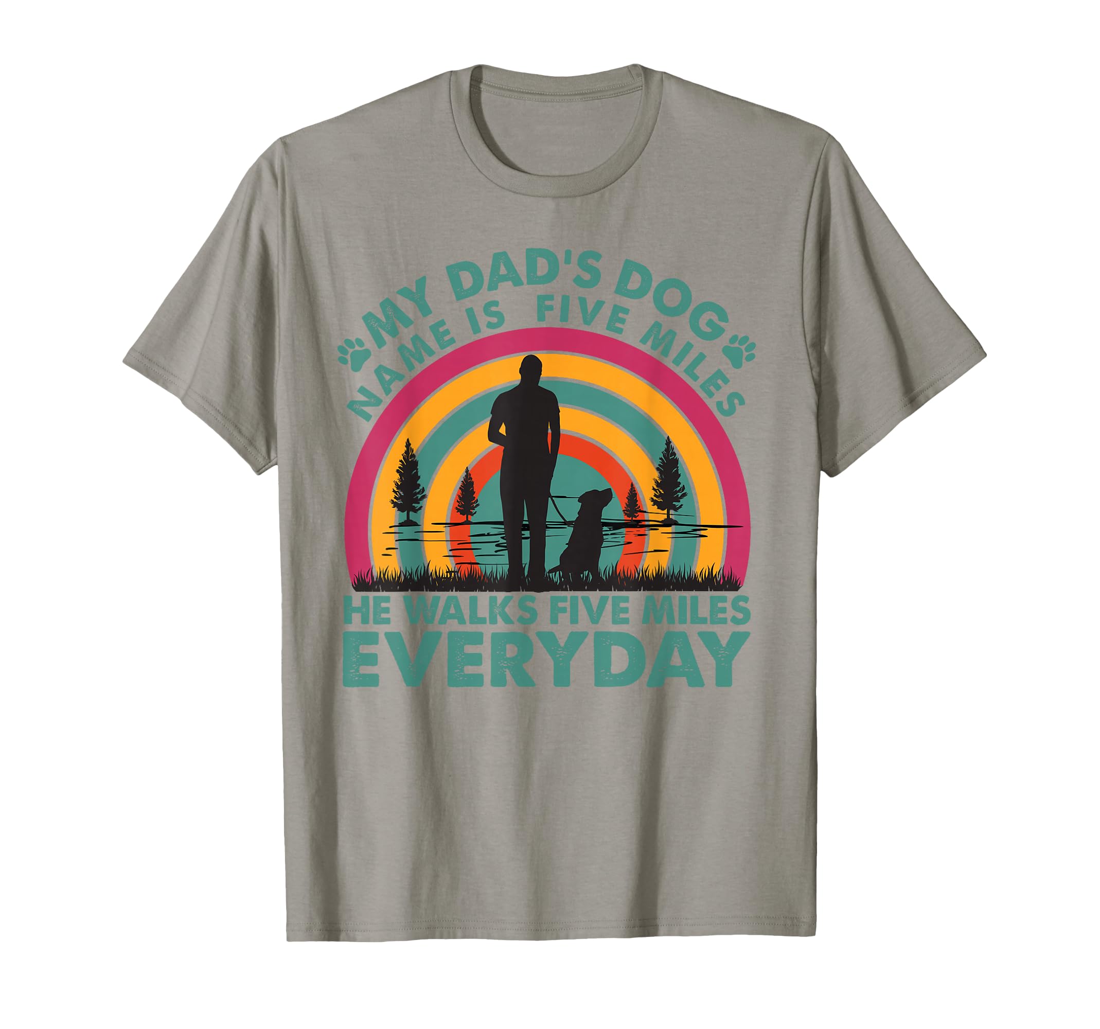 My Dads Dog Name Is Five Miles Dad T-Shirt - Aesthetic Graphic for Adults - T-Shirt, Sweatshirt, Hoodie