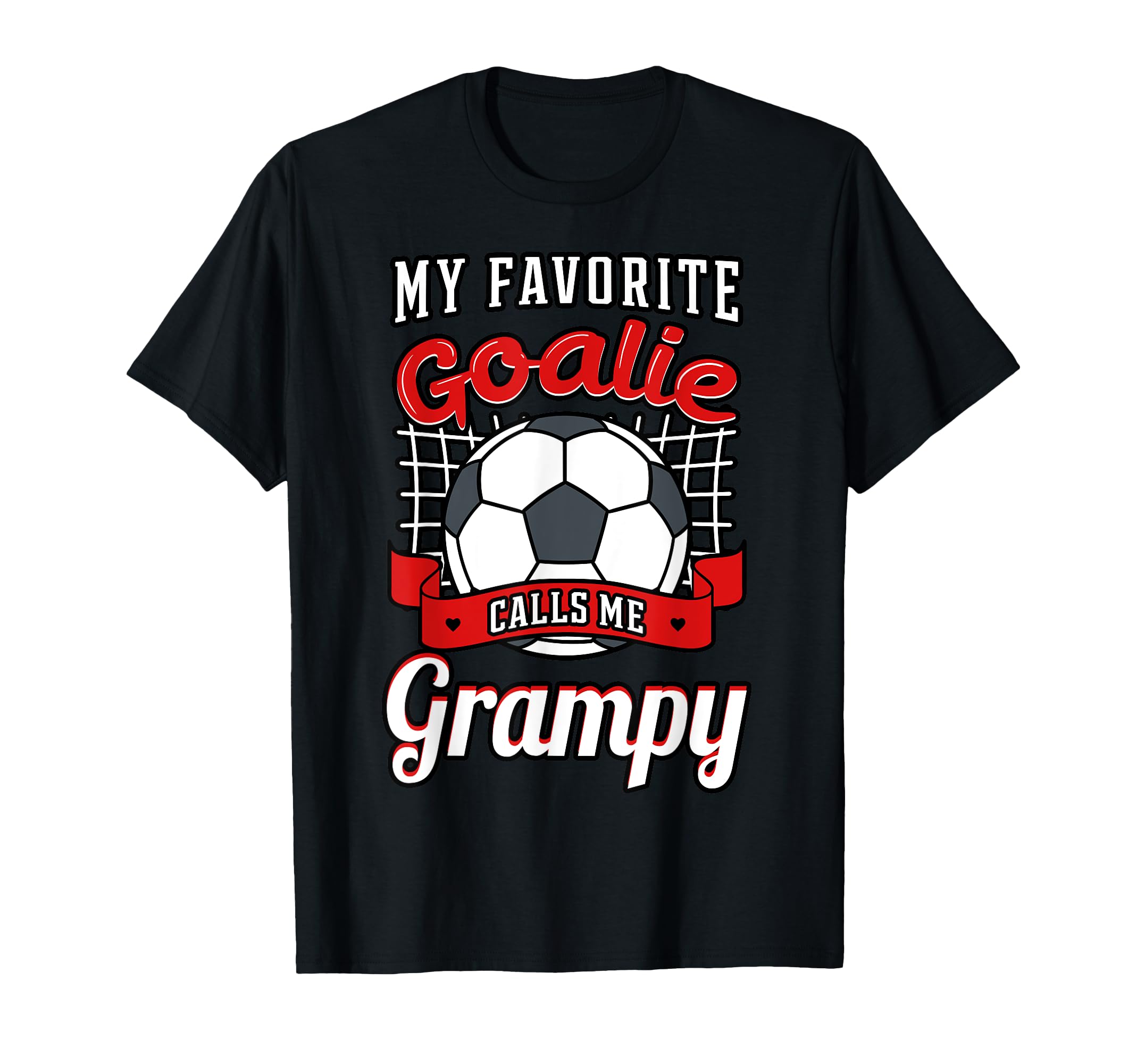 My Favorite Goalie Calls Me Grampy T-Shirt - Fun Novelty Design for Adults - T-Shirt, Sweatshirt, Hoodie