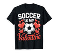 Soccer Is My Valentine Soccer Fan Lovers T-Shirt - Aesthetic Graphic Unisex - T-Shirt, Sweatshirt, Hoodie