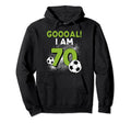70Th Birthday Soccer Theme 70Year Old Hoodie - Novelty Apparel for Adults - T-Shirt, Sweatshirt, Hoodie