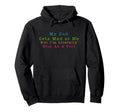 My Dad Gets Mad Me But Im Literally Him Hoodie - Trendy Graphic Men Women - T-Shirt, Sweatshirt, Hoodie