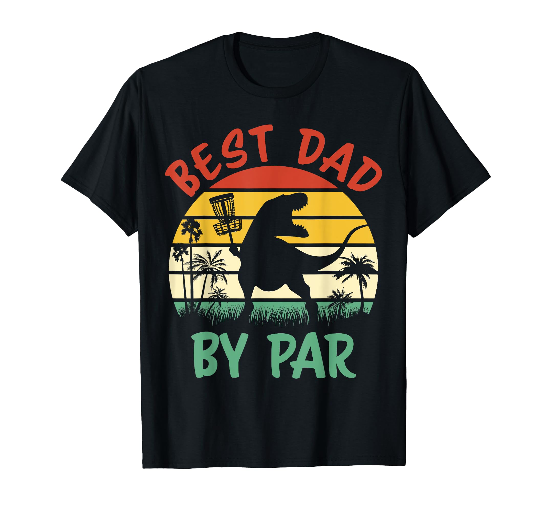 Best Dad Par Funny Disc Golf T-Shirt - Aesthetic Graphic Men Women - T-Shirt, Sweatshirt, Hoodie