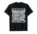 Company Single Dad Funny Single Dad T-Shirt - Minimalist Print Men Women - T-Shirt, Sweatshirt, Hoodie