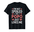 Im Not Spoiled My Popo Just T-Shirt - Casual Everyday Wear for Adults - T-Shirt, Sweatshirt, Hoodie