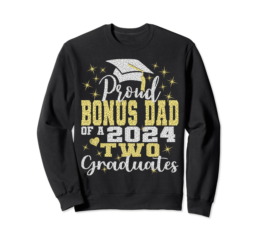 Proud Bonus Dad Two 2024 Graduate Class Sweatshirt - Unique Graphic Unisex - T-Shirt, Sweatshirt, Hoodie