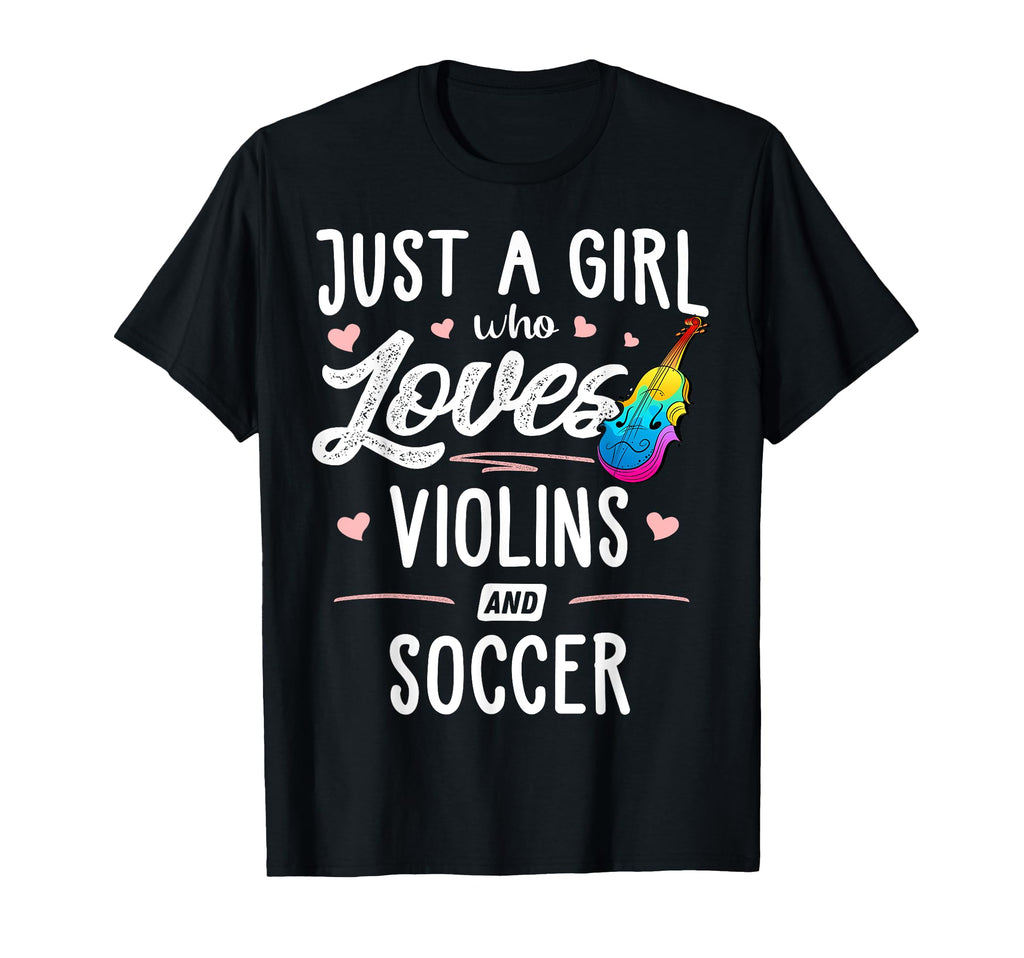 Just Who Loves Violins And Soccer Gift T-Shirt - Novelty Apparel Men Women - T-Shirt, Sweatshirt, Hoodie