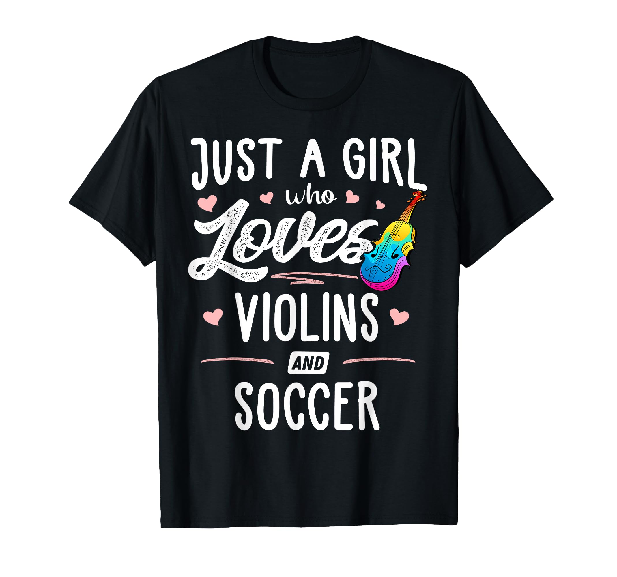 Just Who Loves Violins And Soccer Gift T-Shirt - Novelty Apparel Men Women - T-Shirt, Sweatshirt, Hoodie