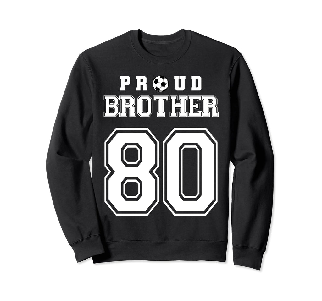 Number 80 Custom Proud Soccer Sweatshirt - Unique Graphic for Adults - T-Shirt, Sweatshirt, Hoodie