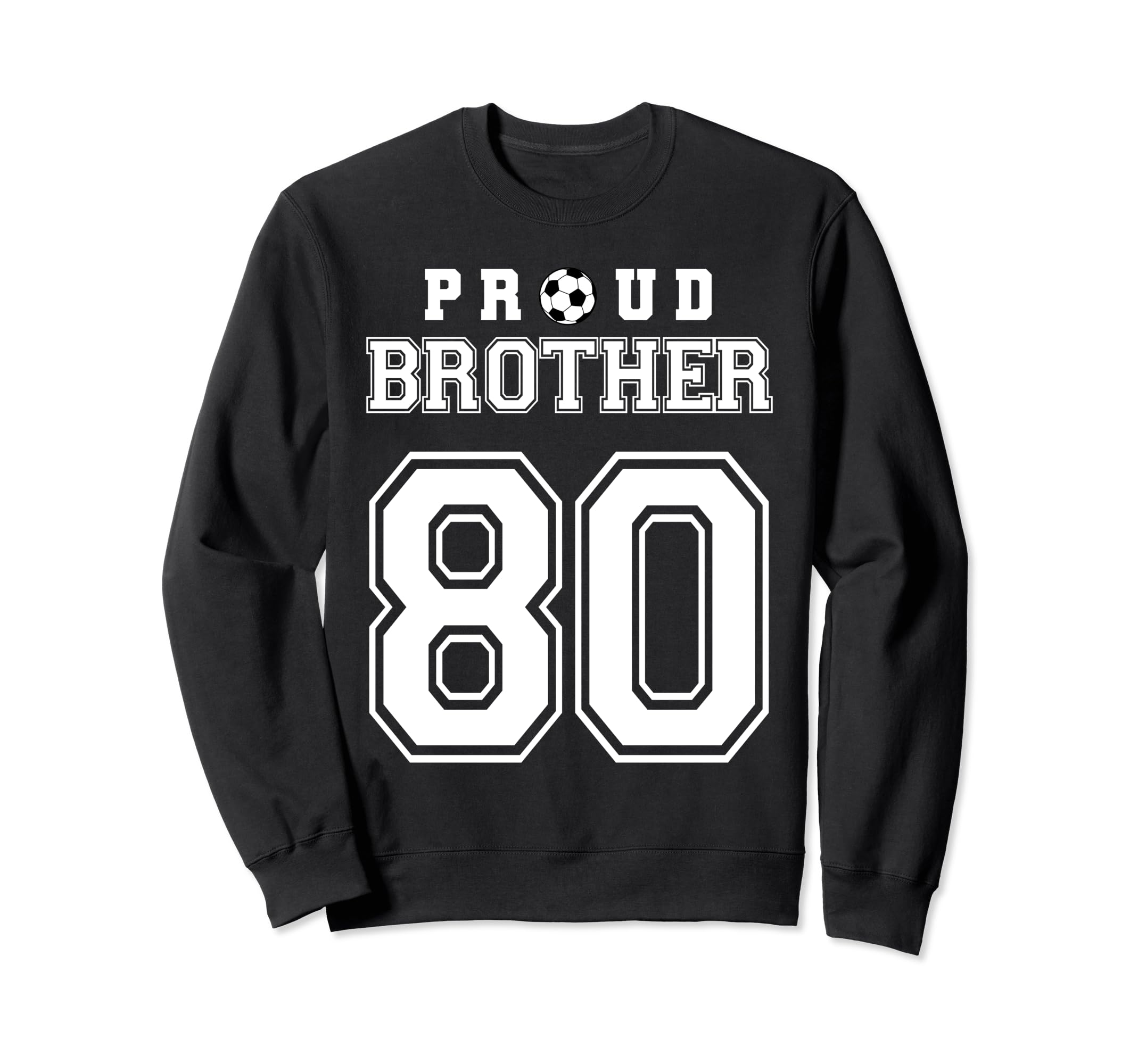 Number 80 Custom Proud Soccer Sweatshirt - Unique Graphic for Adults - T-Shirt, Sweatshirt, Hoodie