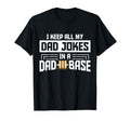 I Keep All My Dad Jokes Dad Base T-Shirt - Fun Novelty Design Unisex - T-Shirt, Sweatshirt, Hoodie
