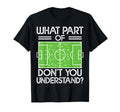 Soccer Coach Funny What Part Soccer T-Shirt - Unique Graphic for Adults - T-Shirt, Sweatshirt, Hoodie