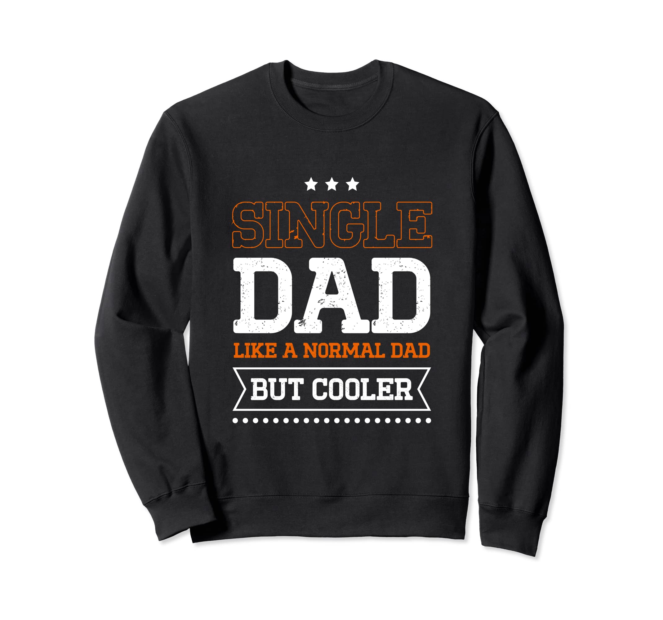 Like Normal Dad But Cooler Sweatshirt - Aesthetic Graphic for Adults - T-Shirt, Sweatshirt, Hoodie