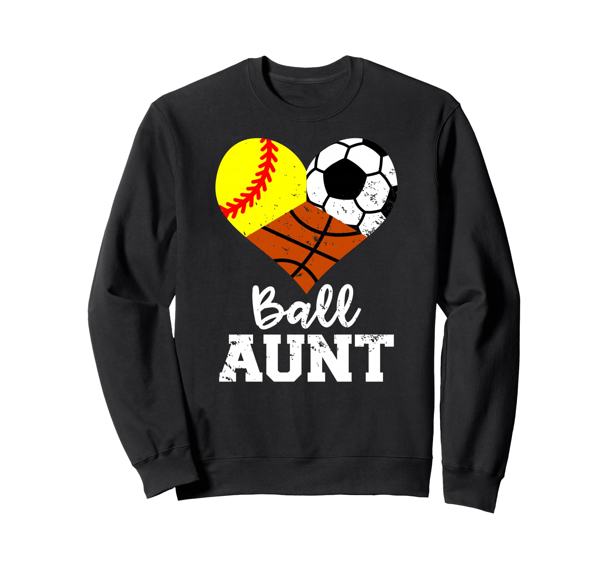 Ball Aunt Softball Soccer Basketball Sweatshirt - Unique Graphic Men Women - T-Shirt, Sweatshirt, Hoodie
