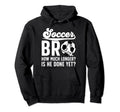Funny Soccer Brother Soccer Players Brother Hoodie - Unique Graphic Unisex - T-Shirt, Sweatshirt, Hoodie