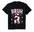 Funny Bruh Im 8 Football Soccer Gift 8Th T-Shirt - Minimalist Print Unisex - T-Shirt, Sweatshirt, Hoodie