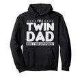 I M Twin Dad Parenting Fathers Gift Hoodie - Fun Novelty Design Men Women - T-Shirt, Sweatshirt, Hoodie