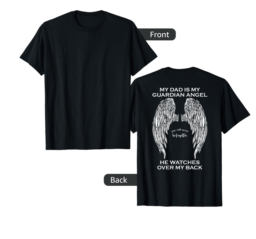 My Dad Is My Guardian Angel T-Shirt - Unique Graphic Men Women - T-Shirt, Sweatshirt, Hoodie
