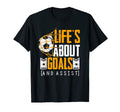 Soccer Lifes About Goals And Assists T-Shirt - Streetwear Style Unisex - T-Shirt, Sweatshirt, Hoodie