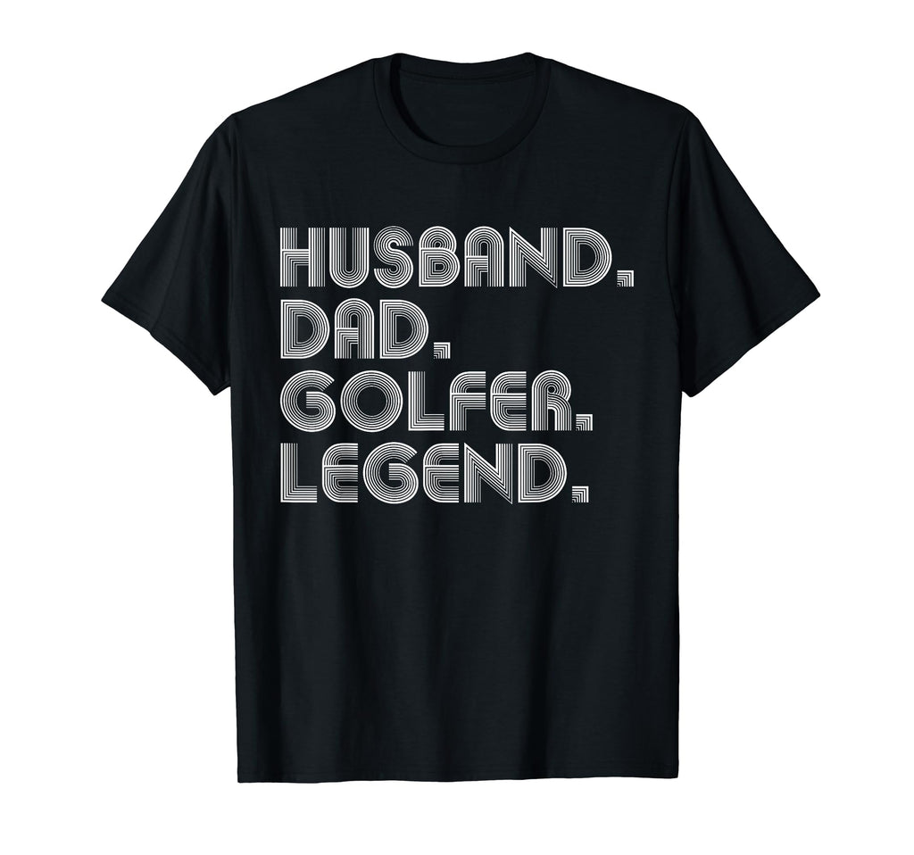 Sarcastic Husband Dad Golfer Legend T-Shirt - Custom Art Print Men Women - T-Shirt, Sweatshirt, Hoodie