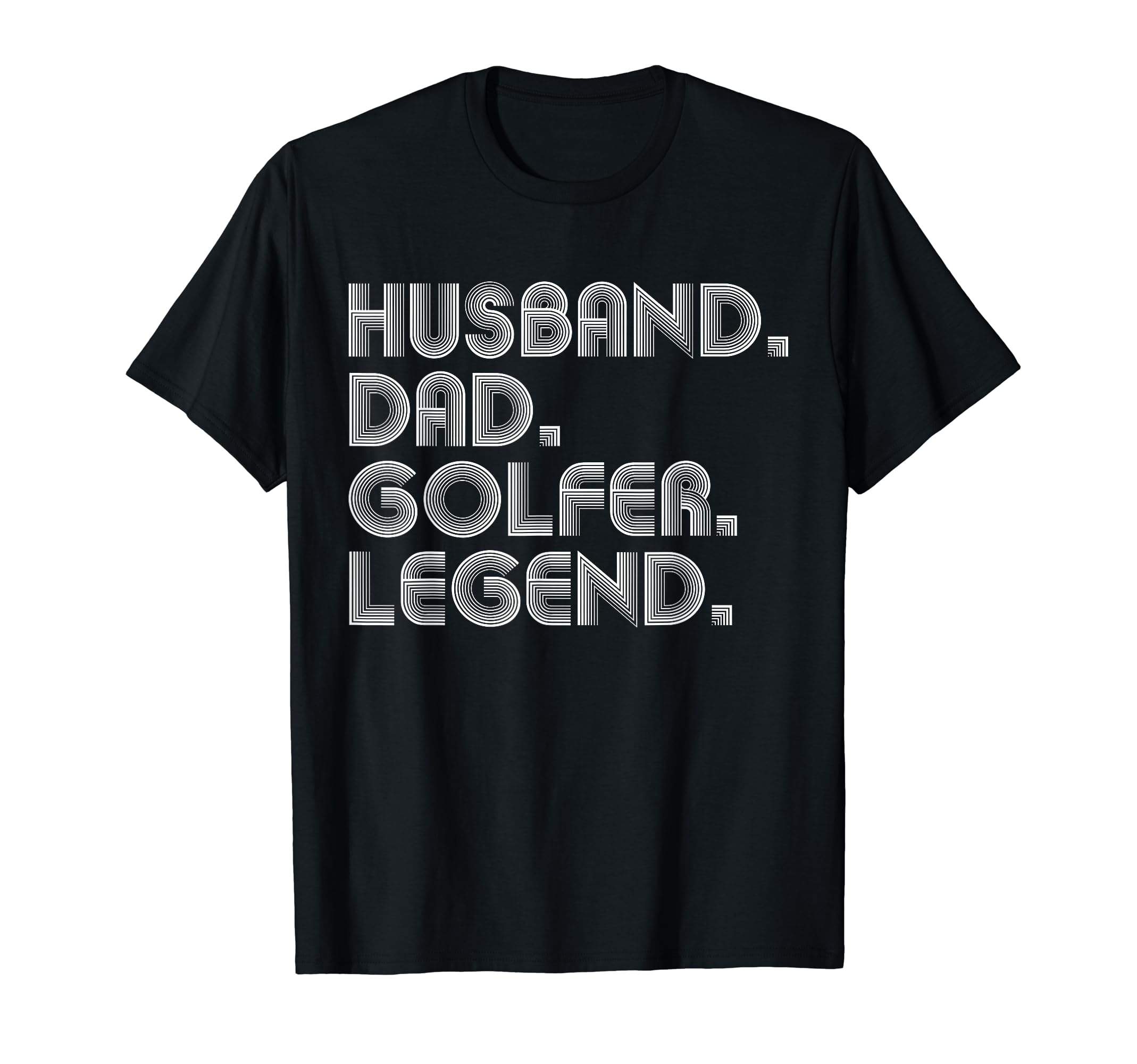 Sarcastic Husband Dad Golfer Legend T-Shirt - Custom Art Print Men Women - T-Shirt, Sweatshirt, Hoodie