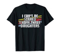 Cant Be Scared I Have Three Daughters T-Shirt - Minimalist Print Men Women - T-Shirt, Sweatshirt, Hoodie