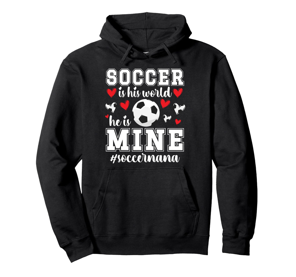 Soccer Is His World Soccer Nana Soccer Hoodie - Novelty Apparel for Adults - T-Shirt, Sweatshirt, Hoodie