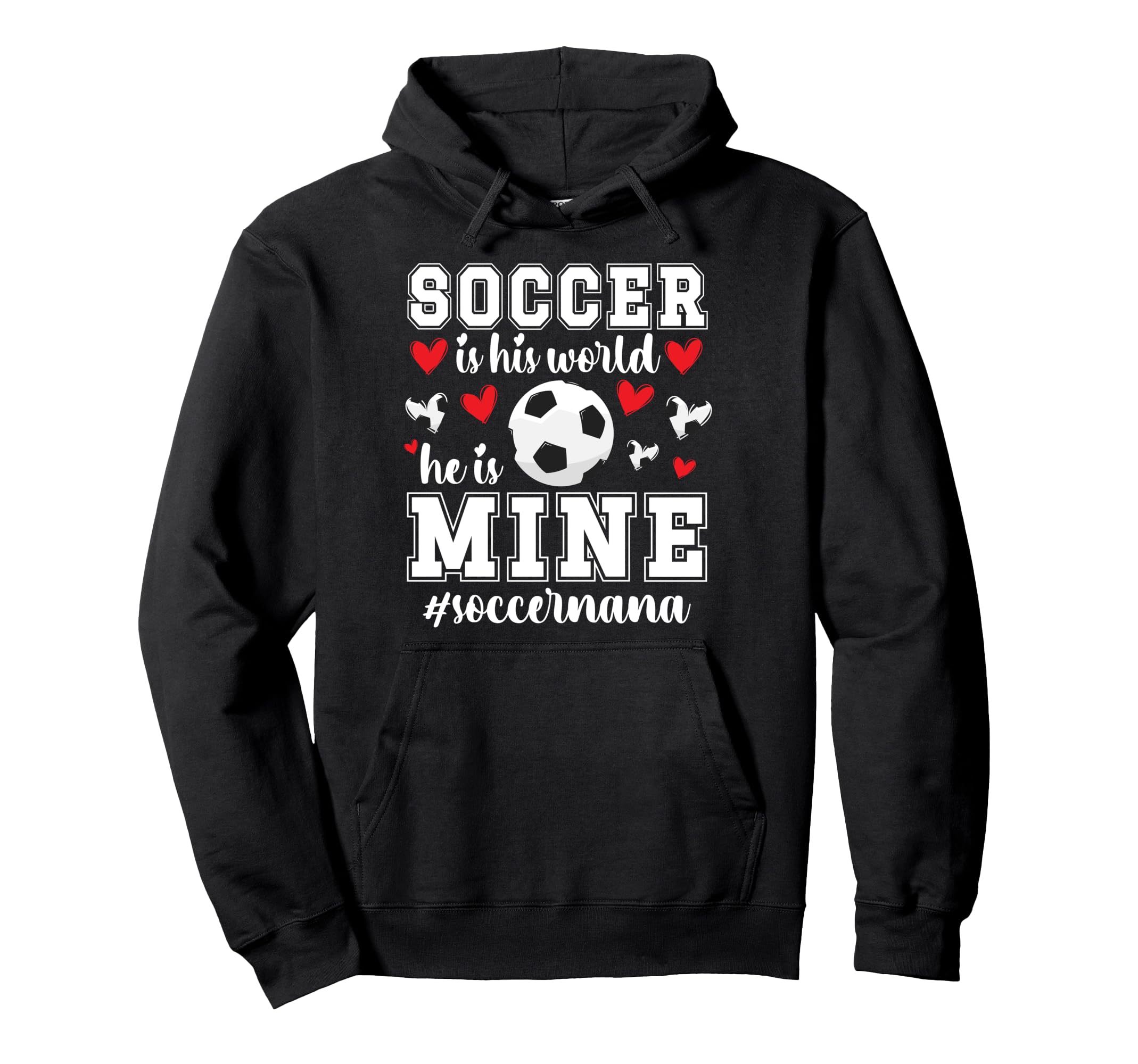 Soccer Is His World Soccer Nana Soccer Hoodie - Novelty Apparel for Adults - T-Shirt, Sweatshirt, Hoodie