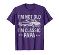 Im Not Old Im Papa Fathers Day Car T-Shirt - Custom Art Print Men Women - T-Shirt, Sweatshirt, Hoodie