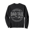 Dad Tax Food Inspection Service Sweatshirt - Aesthetic Graphic for Adults - T-Shirt, Sweatshirt, Hoodie