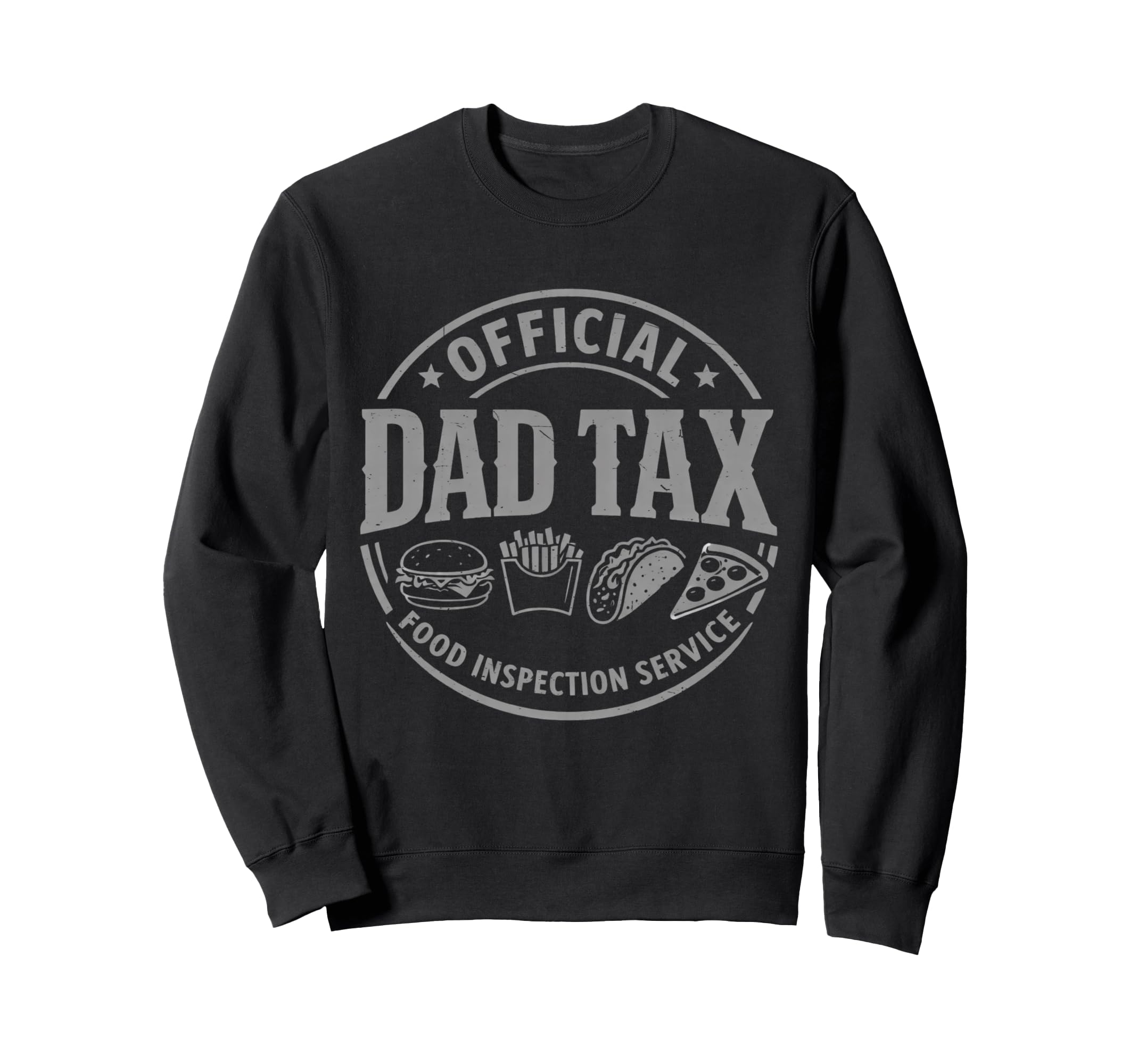 Dad Tax Food Inspection Service Sweatshirt - Aesthetic Graphic for Adults - T-Shirt, Sweatshirt, Hoodie