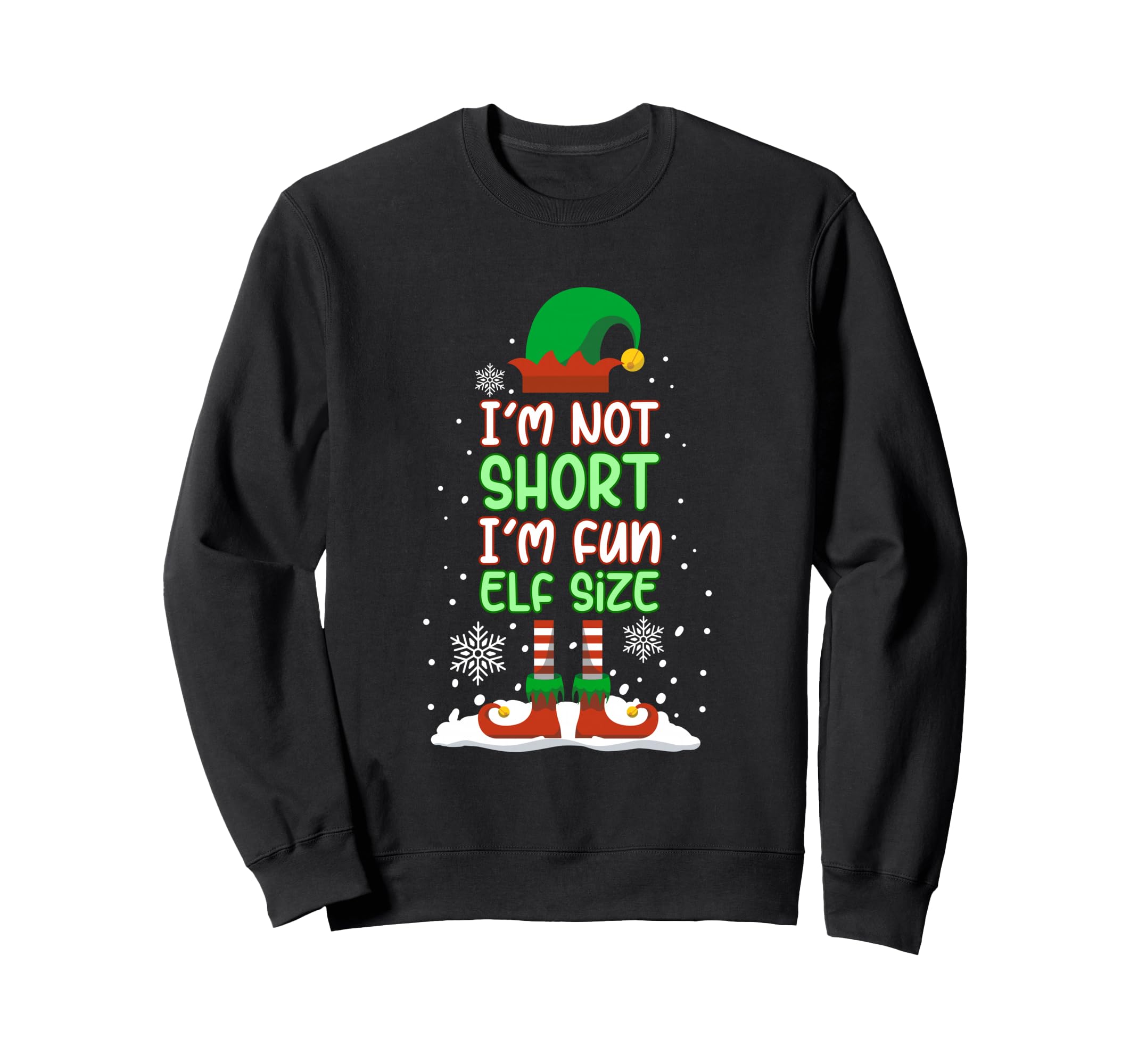 Im Not Short Im Fun Elf Funny Family Sweatshirt - Streetwear Style Unisex - T-Shirt, Sweatshirt, Hoodie