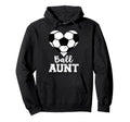 Ball Aunt Heart Funny Soccer Aunt Hoodie - Trendy Graphic for Adults - T-Shirt, Sweatshirt, Hoodie