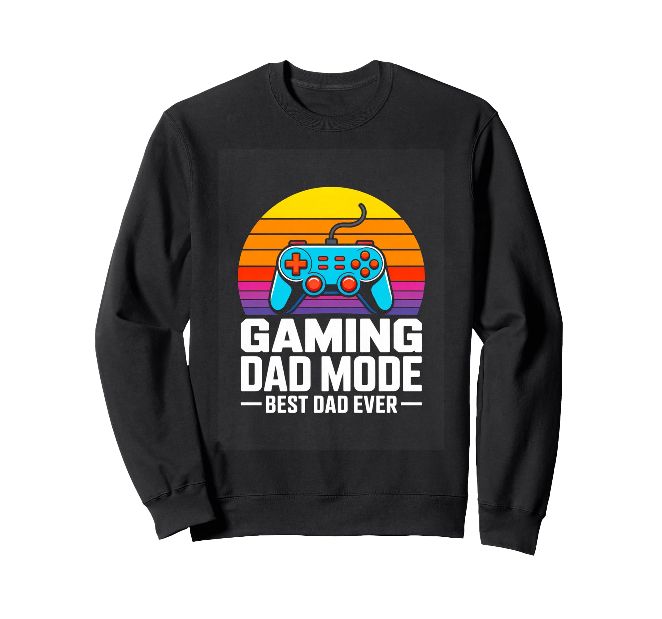 Gaming Dad Mode Best Dad Ever Gamer Sweatshirt - Graphic Print Men Women - T-Shirt, Sweatshirt, Hoodie