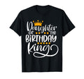Daughter Birthday King Bday Party Gift T-Shirt - Streetwear Style Unisex - T-Shirt, Sweatshirt, Hoodie