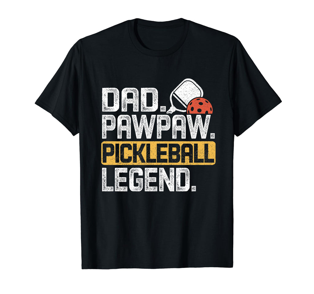 Pawpaw Pickleball Legend Dad Funny T-Shirt - Novelty Apparel Men Women - T-Shirt, Sweatshirt, Hoodie