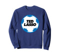 Ted Lasso Soccer Ball Logo Sweatshirt - Graphic Print Unisex - T-Shirt, Sweatshirt, Hoodie