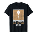 Funny Meme Heres Really Old Picture T-Shirt - Aesthetic Graphic for Adults - T-Shirt, Sweatshirt, Hoodie