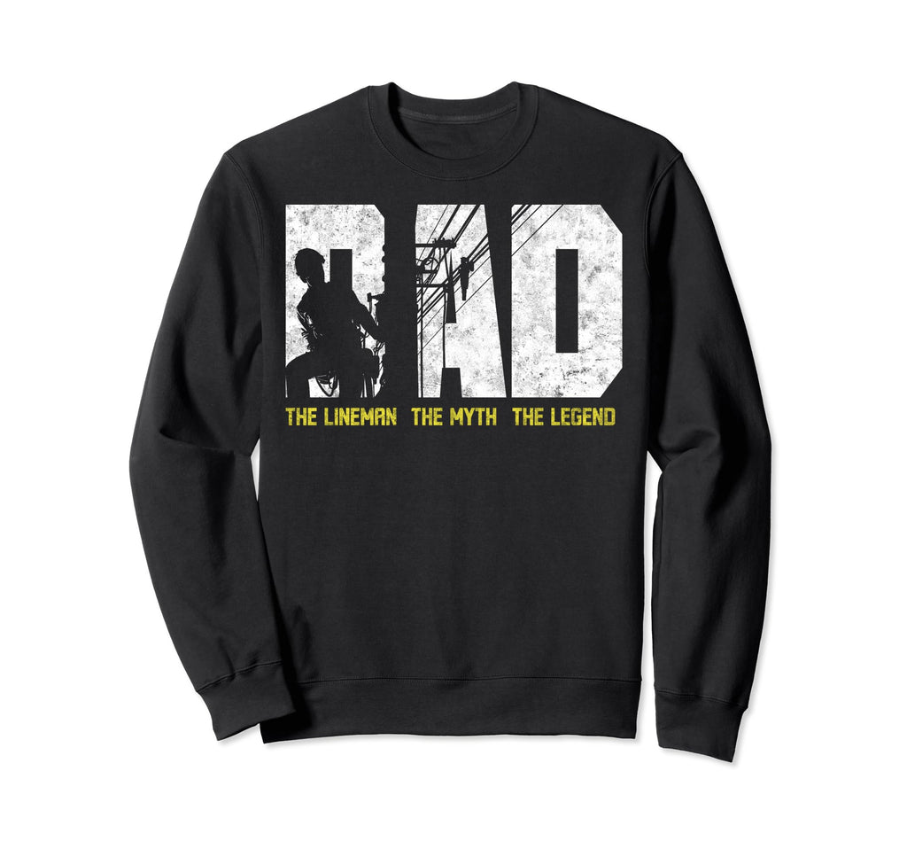 Dad Lineman Myth Legend Fathers Day Sweatshirt - Unique Graphic Unisex - T-Shirt, Sweatshirt, Hoodie