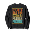 Its Not Dad Bod Its Father Figure Sweatshirt - Unique Graphic Men Women - T-Shirt, Sweatshirt, Hoodie