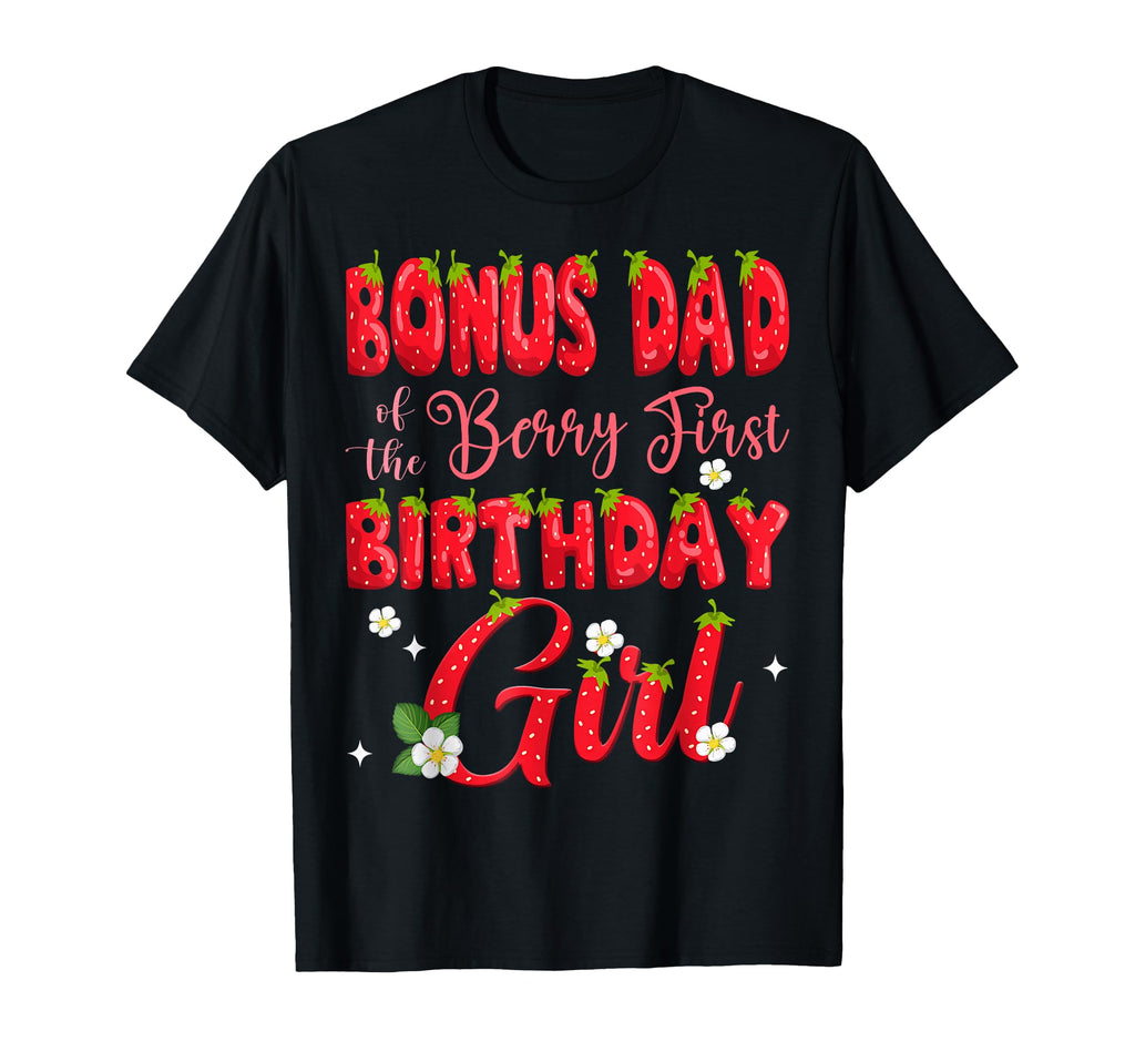 Bonus Dad Berry First Birthday T-Shirt - Unique Graphic Men Women - T-Shirt, Sweatshirt, Hoodie