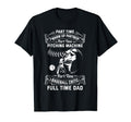 Part Time Warm Up Partner Full Time T-Shirt - Unique Graphic for Adults - T-Shirt, Sweatshirt, Hoodie