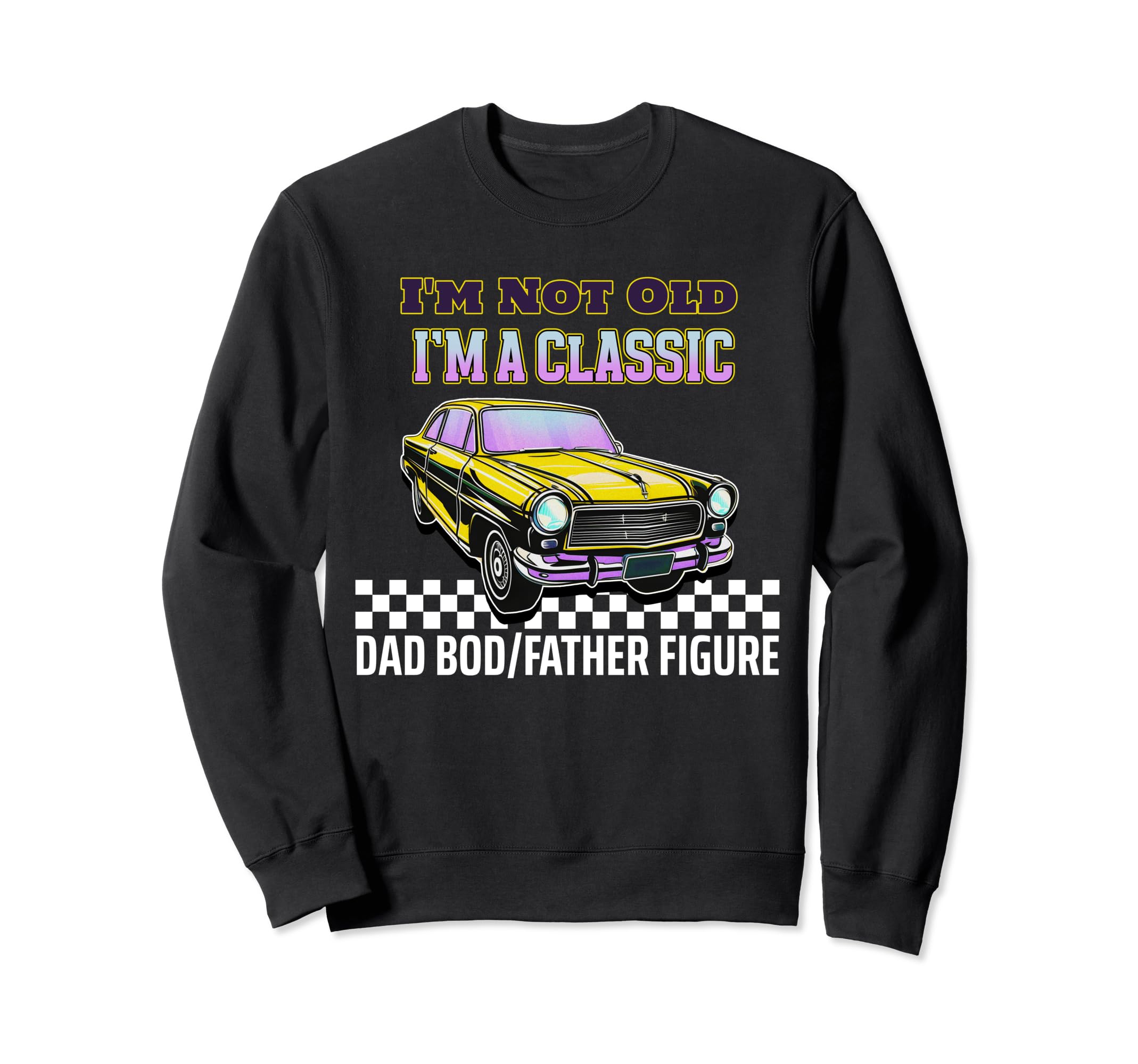 Im Not Old Im Funny Dad Bod Sweatshirt - Minimalist Print Men Women - T-Shirt, Sweatshirt, Hoodie