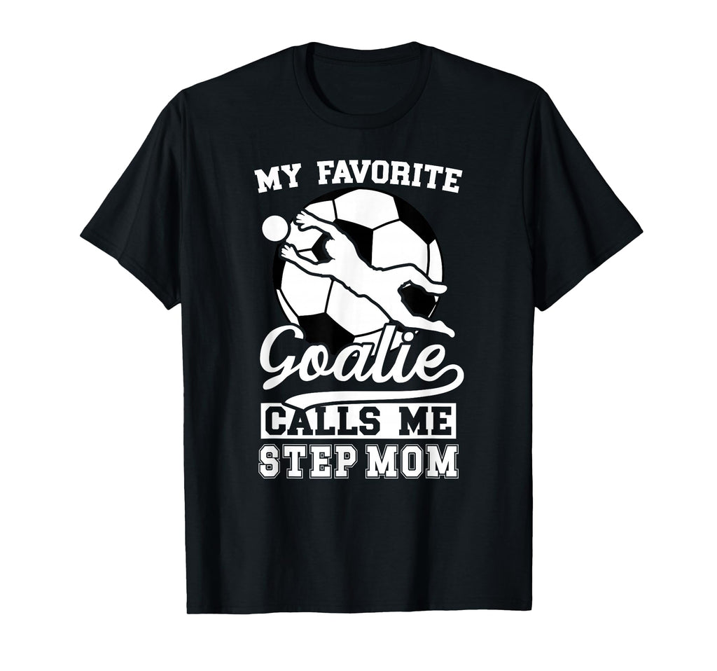 Proud Soccer Goalie Step Mom Soccer T-Shirt - Novelty Apparel for Adults - T-Shirt, Sweatshirt, Hoodie