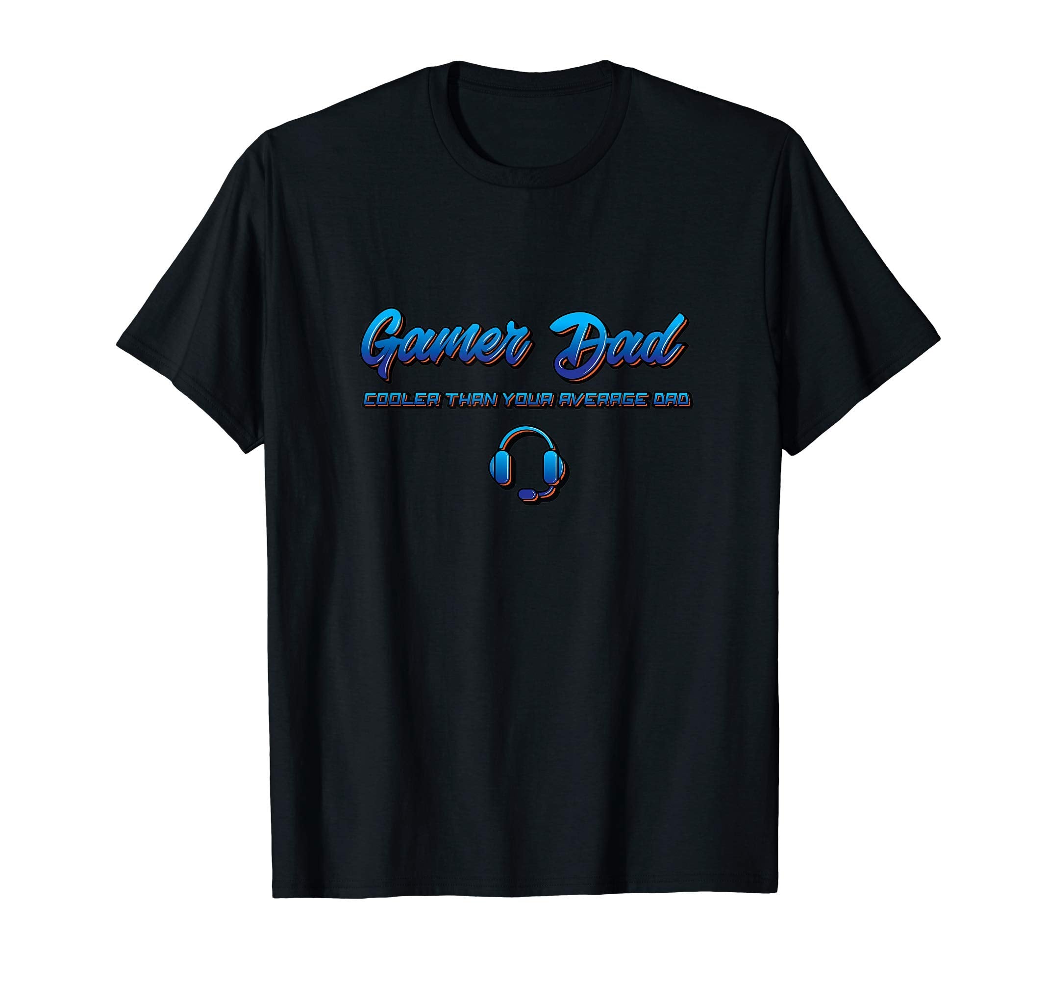 Cooler Than Your Average Dad Gamer T-Shirt - Streetwear Style for Adults - T-Shirt, Sweatshirt, Hoodie
