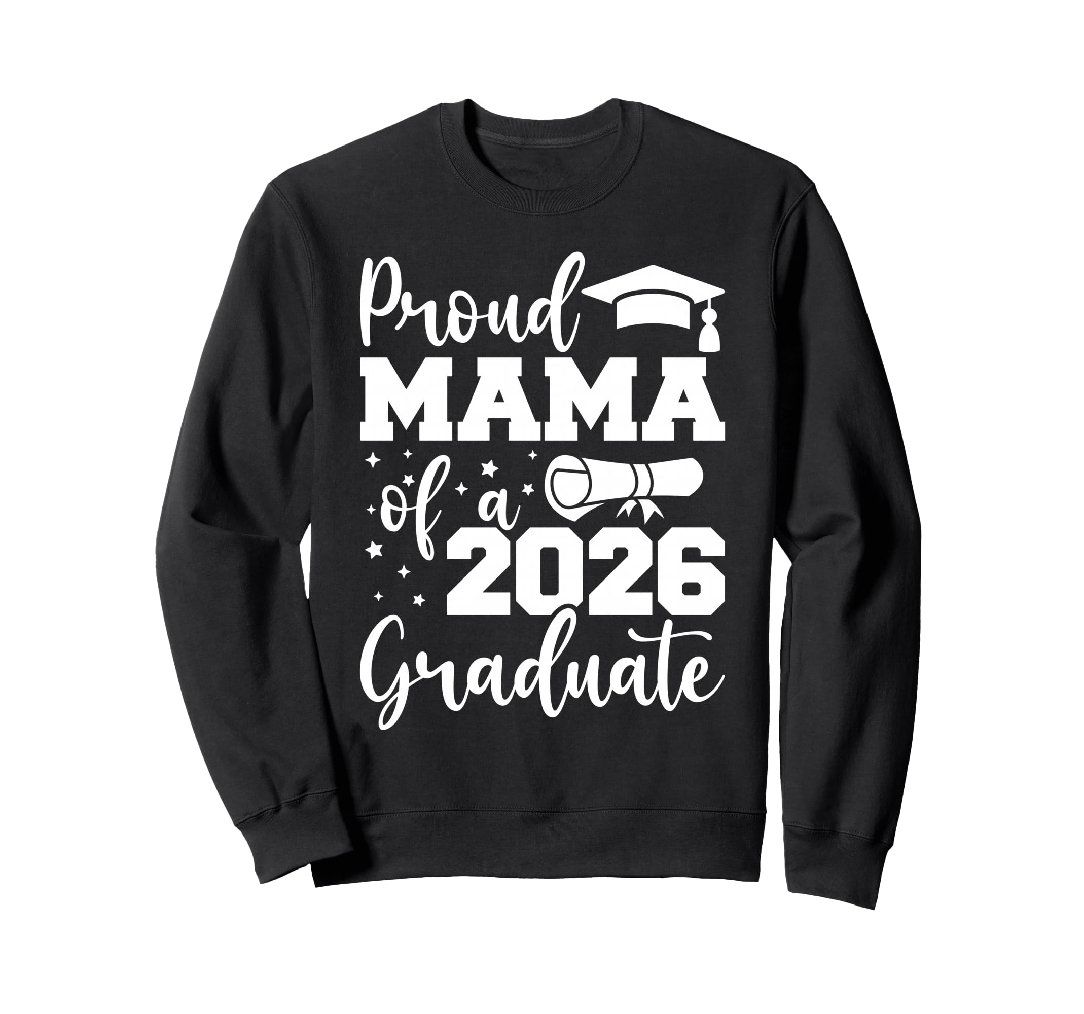 Proud Mama Class 2026 Graduate Sweatshirt - Custom Art Print for Adults - T-Shirt, Sweatshirt, Hoodie