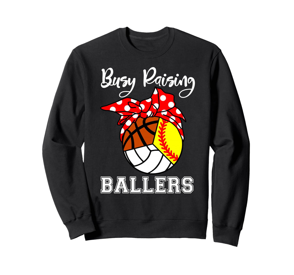 Busy Raising Ballers Softball Sweatshirt - Trendy Graphic Unisex - T-Shirt, Sweatshirt, Hoodie