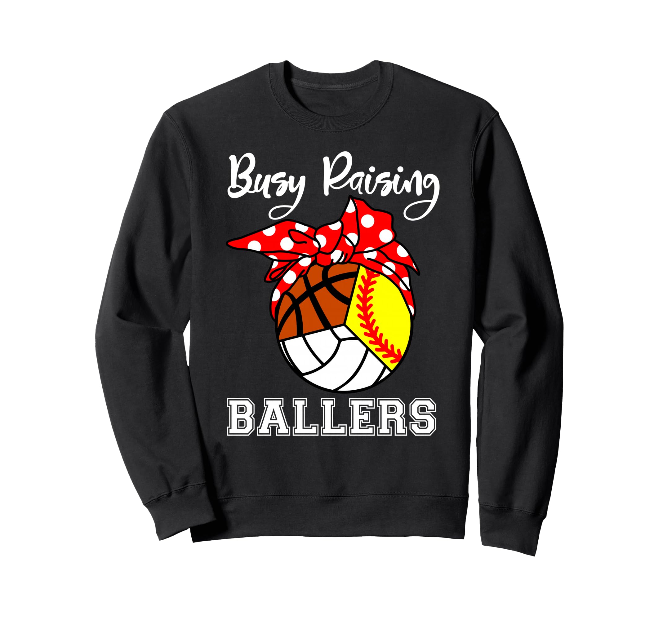 Busy Raising Ballers Softball Sweatshirt - Trendy Graphic Unisex - T-Shirt, Sweatshirt, Hoodie