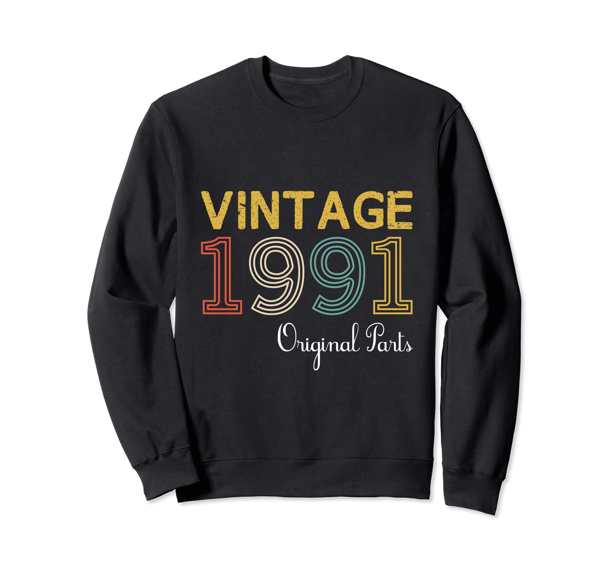 Year 1991 Gift Birthday Mom Dad Sweatshirt - Unique Graphic Men Women - T-Shirt, Sweatshirt, Hoodie