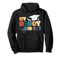 My Daddy Did It Graduation Dad Nurse Hoodie - Aesthetic Graphic Men Women - T-Shirt, Sweatshirt, Hoodie