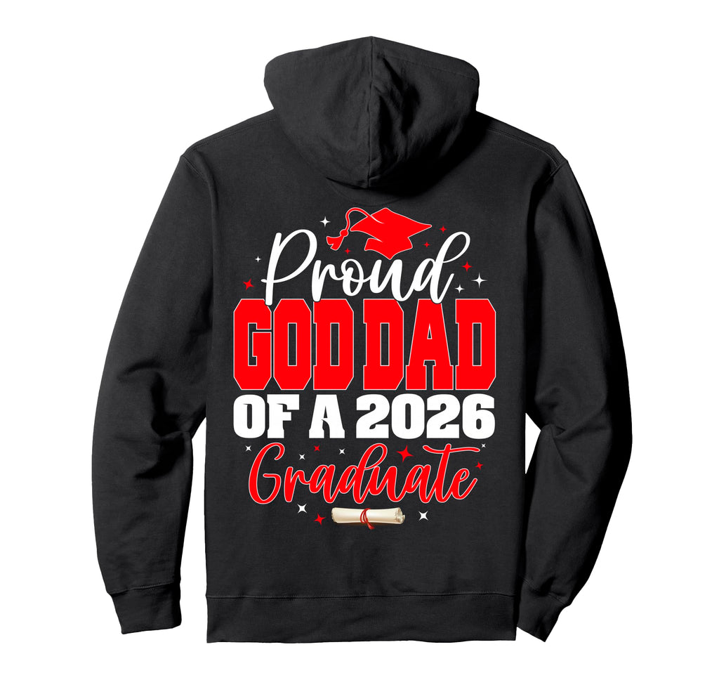Proud God Dad Class 2026 Graduate Hoodie - Fun Novelty Design Men Women - T-Shirt, Sweatshirt, Hoodie